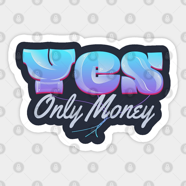 Yes Only Money Sticker by vectorhelowpal